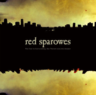 RED SPAROWES - The Fear Is Excruciating, But Therein Lies The Answer