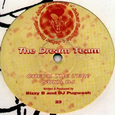 THE DREAM TEAM - Check The Teq? / Suka DJ