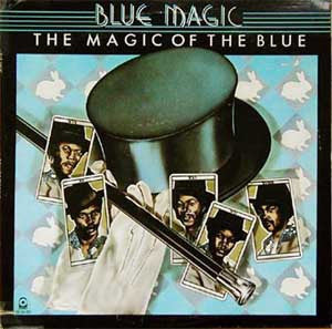 BLUE MAGIC - The Magic Of The Blue