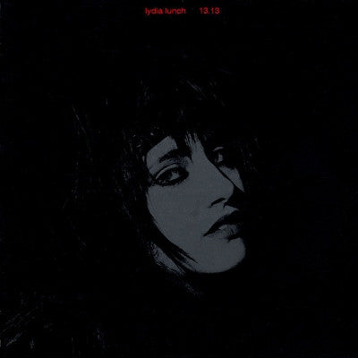 LYDIA LUNCH / 13.13 - 13.13