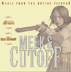 JEFF GRACE - Meek's Cutoff - Music From The Motion Picture
