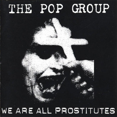 THE POP GROUP - We Are All Prostitutes