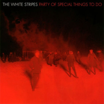 THE WHITE STRIPES - Party Of Special Things To Do