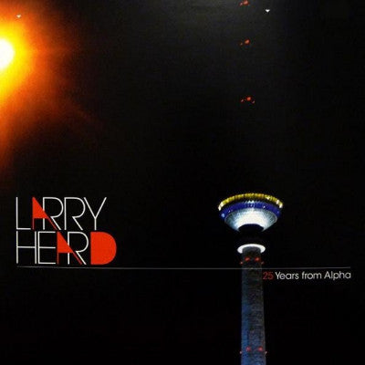 LARRY HEARD  - 25 Years From Alpha / Mercurian Funk / Feathers Floating