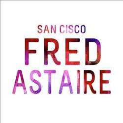 SAN CISCO - Fred Astaire / John's Song