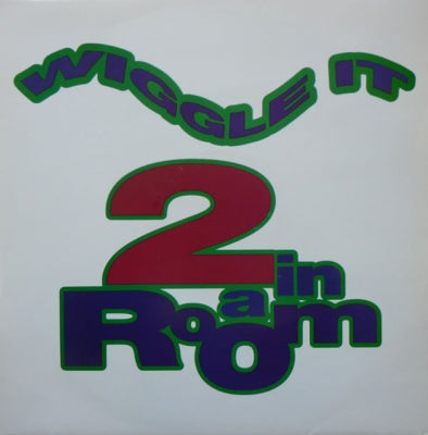 2 IN A ROOM - Wiggle It