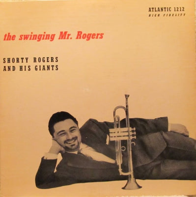 SHORTY ROGERS - The Swinging Mr. Rogers