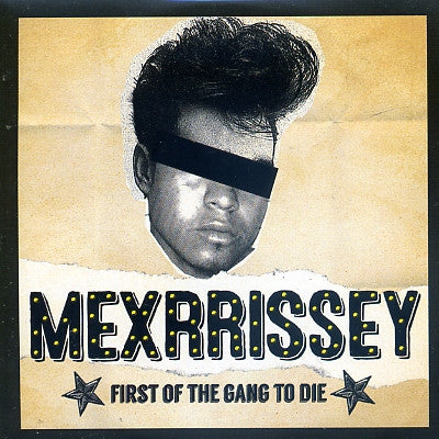 MEXRRISSEY - First Of The Gang To Die