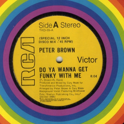 PETER BROWN - Do Ya Wanna Get Funky With Me / Burning Love Breakdown