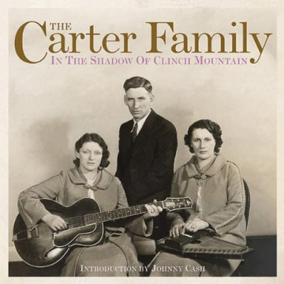 THE CARTER FAMILY - In The Shadow Of Clinch Mountain