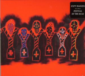 CUT HANDS - Festival Of The Dead