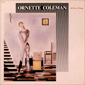 ORNETTE COLEMAN - Of Human Feelings