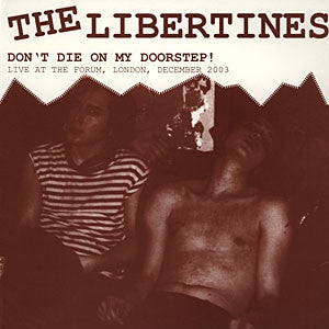 THE LIBERTINES - Don't Die On My Doorstep