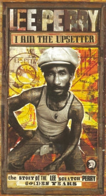 LEE PERRY - I Am The Upsetter (The Story Of The Lee "Scratch" Perry Golden Years)