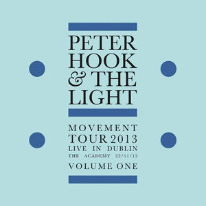 PETER HOOK AND THE LIGHT - Movement Tour 2013, Live In Dublin Volume One