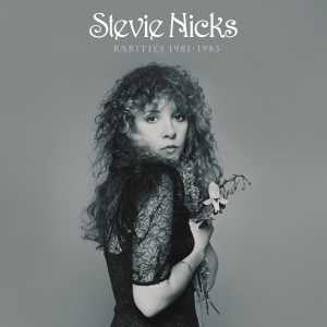 STEVIE NICKS - Rarities 1981-1983