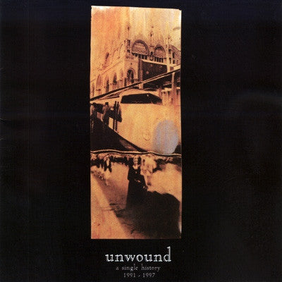 UNWOUND - A Single History 1991-1997