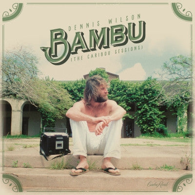 DENNIS WILSON - Bambu (The Caribou Sessions)