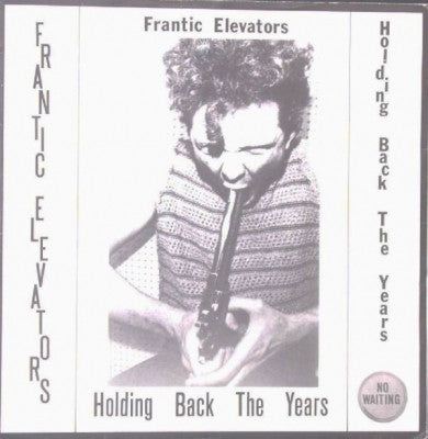 FRANTIC ELEVATORS - Holding Back The Years / Pistols In My Brain