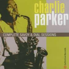 CHARLIE PARKER - Complete Savoy & Dial Sessions