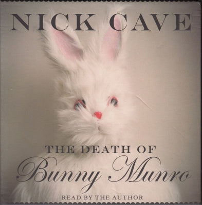 NICK CAVE - The Death Of Bunny Munro