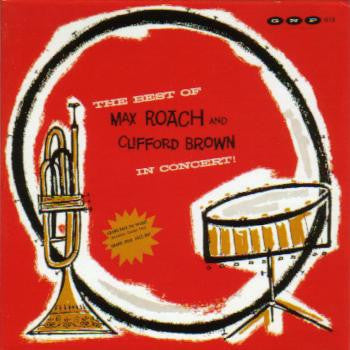 MAX ROACH AND CLIFFORD BROWN - The Best Of Max Roach And Clifford Brown In Concert