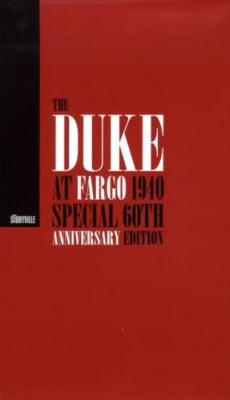 DUKE ELLINGTON - The Duke At Fargo, 1940: Special 60th Anniversary Edition