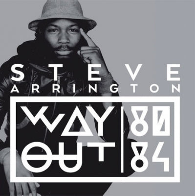 STEVE ARRINGTON - Way Out 1980-1984