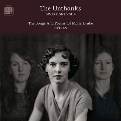 THE UNTHANKS - Diversions Vol.4 The Songs And Poems Of Molly Drake (Extras)