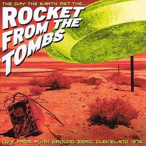 ROCKET FROM THE TOMBS - The Day The Earth Met The...