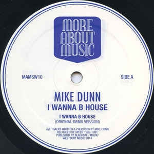MIKE DUNN - I Wanna Be House