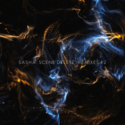SASHA - Scene Delete : Remixes #2