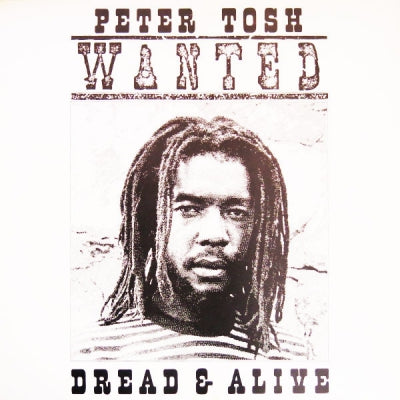 PETER TOSH - Wanted Dread & Alive