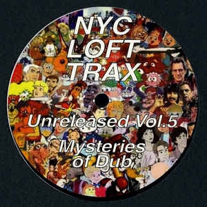 NYC LOFT TRAX - Unreleased Vol. 5