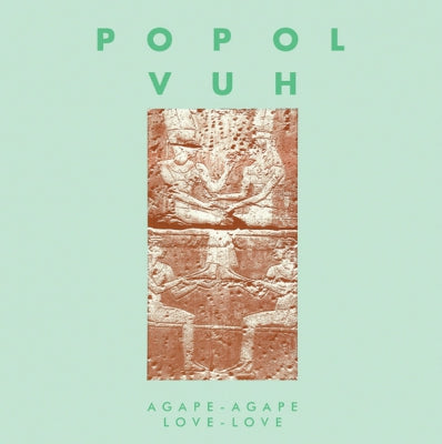 POPOL VUH - Agape - Agape / Love - Love