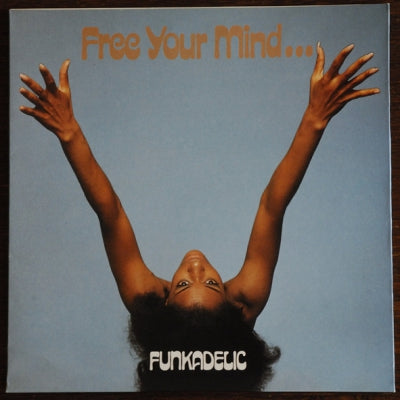 FUNKADELIC - Free Your Mind And Your Ass Will Follow