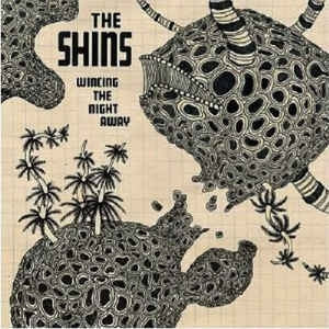 THE SHINS - Wincing The Night Away