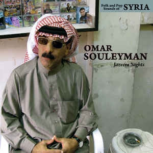 OMAR SOULEYMAN - Jazeera Nights (Folk And Pop Sounds Of Syria)
