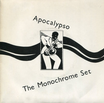 THE MONOCHROME SET - Apocalypso / Fiasco Bongo