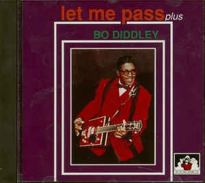 BO DIDDLEY - Let Me Pass (Plus)
