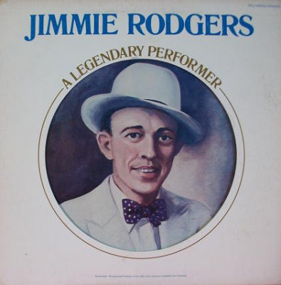 JIMMIE RODGERS - Jimmie Rodgers - A Legendary Performer