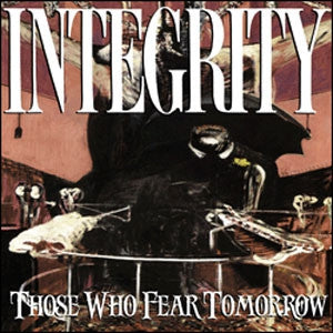 INTEGRITY - Those Who Fear Tomorrow