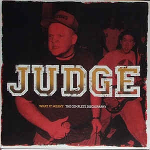 JUDGE - What It Meant: The Complete Discography