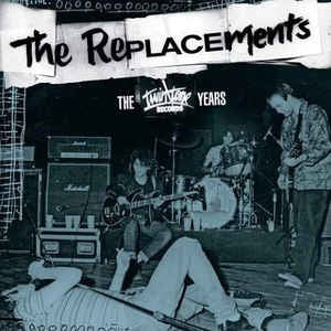 THE REPLACEMENTS - The Twin/Tone Years