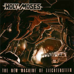 HOLY MOSES - The New Machine Of Liechtenstein