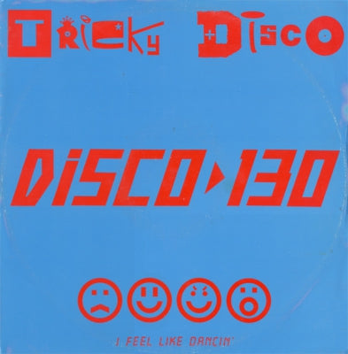 TRICKY DISCO - Disco 130 - I Feel Like Dancin'