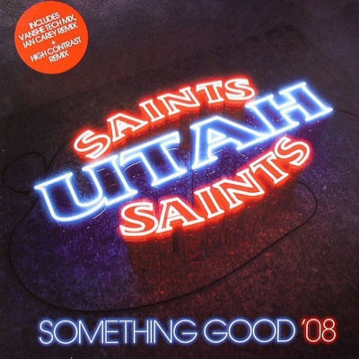 UTAH SAINTS - Something Good '08