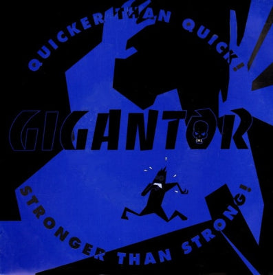 GIGANTOR - Quicker Than Quick! Stronger Than Strong!