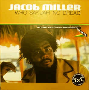 JACOB MILLER - Who Say Jah No Dread (The Classic Augustus Pablo Sessions)