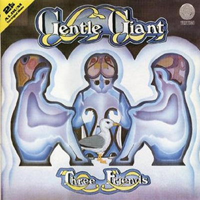 GENTLE GIANT - Three Friends & Gentle Giant